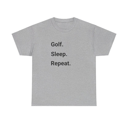 Golf. Sleep. Repeat.