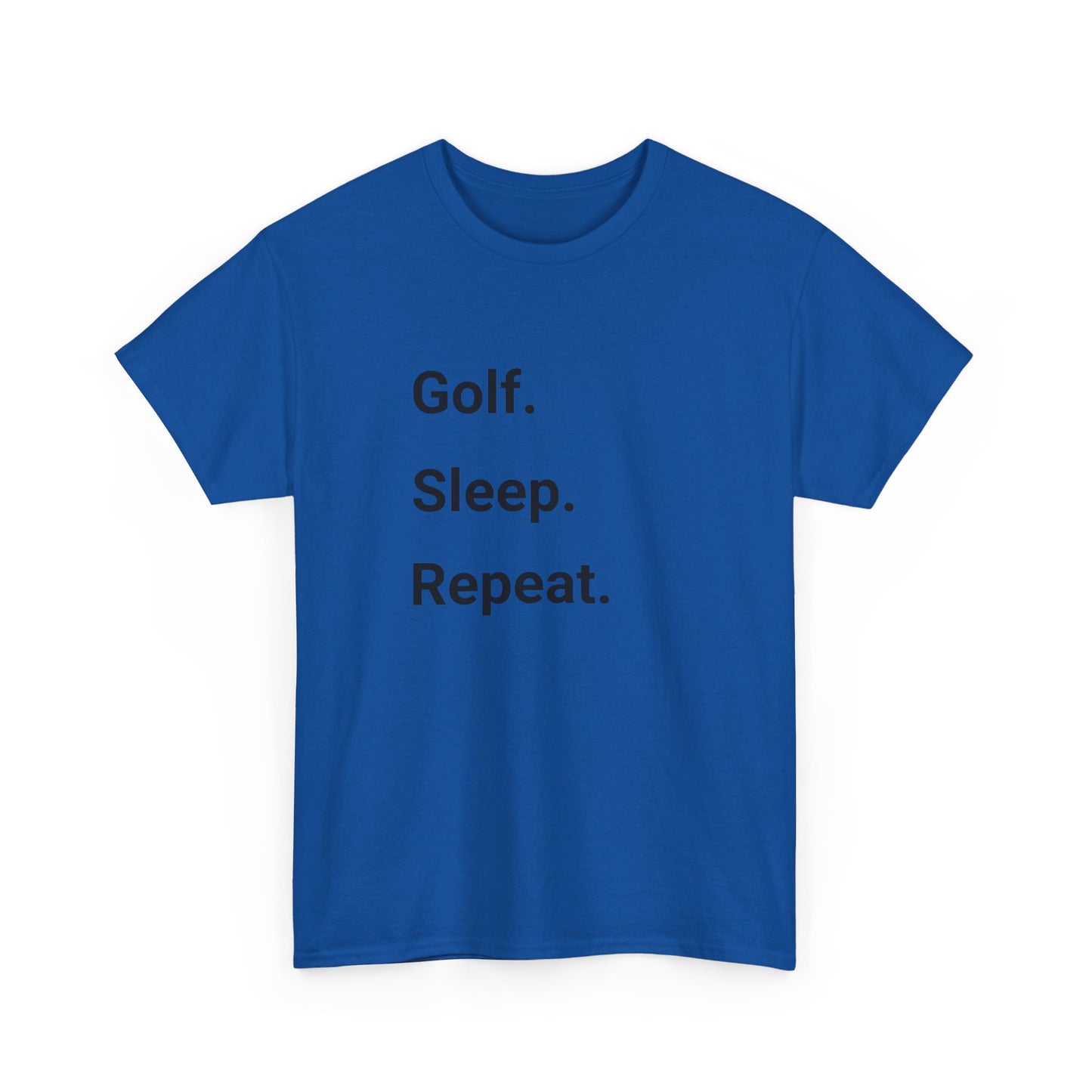 Golf. Sleep. Repeat.