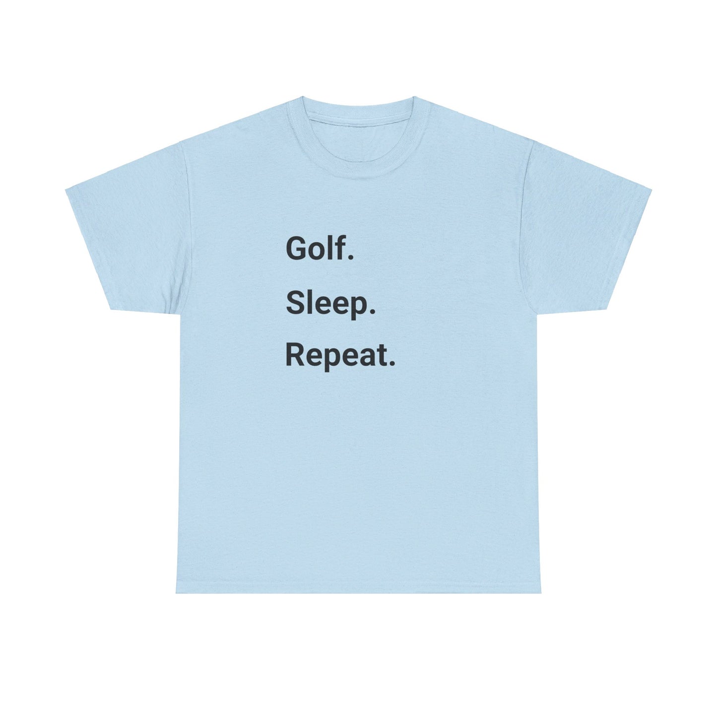 Golf. Sleep. Repeat.