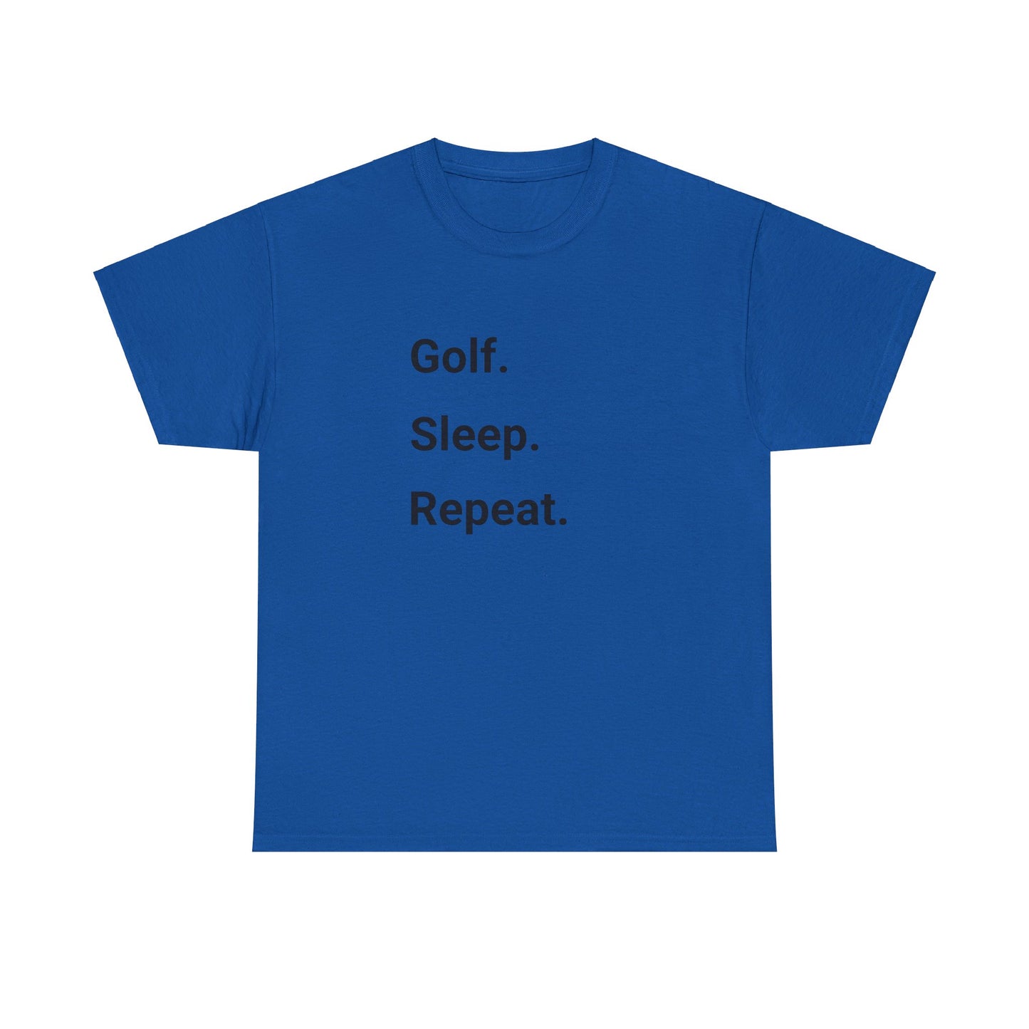 Golf. Sleep. Repeat.