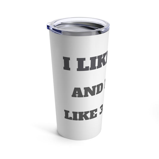 I Like Golf and Maybe Like 3 People - Tumbler 20oz