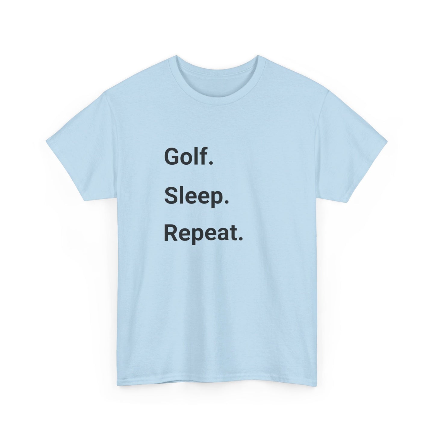 Golf. Sleep. Repeat.